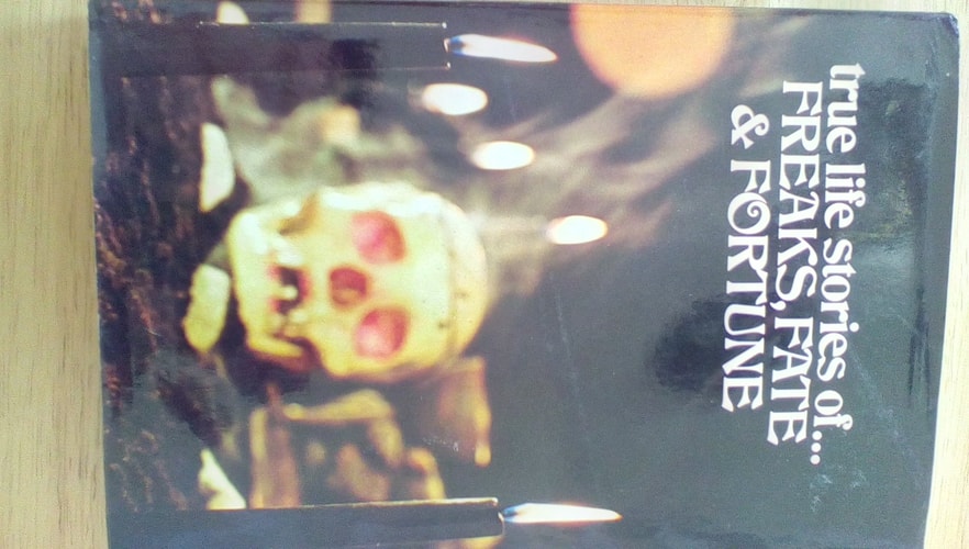 True Life Stories of Freaks Fate and Fortune