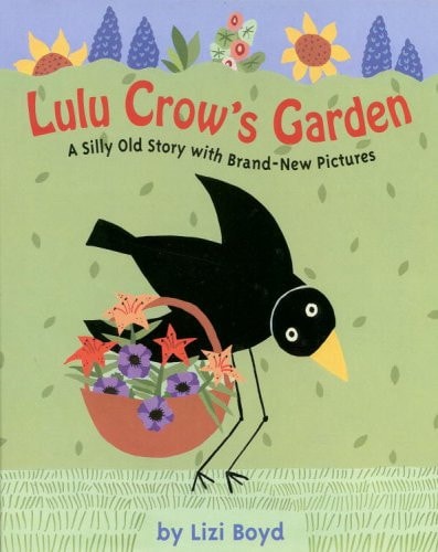 Lulu Crow's Garden: A silly old story with brand new pictures