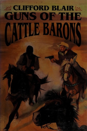 Guns of the Cattle Barons.