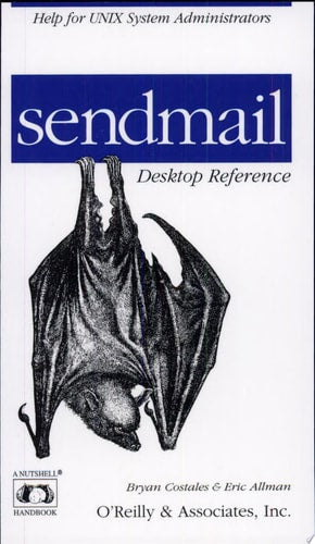 sendmail Desktop Reference: Help for Unix System Administrators