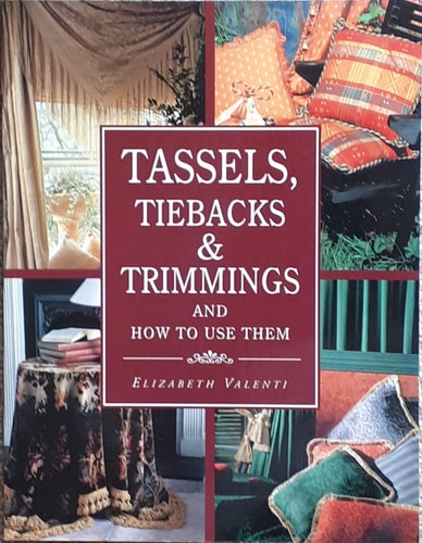 Tassels, Tiebacks & Trimmings and How to Use Them