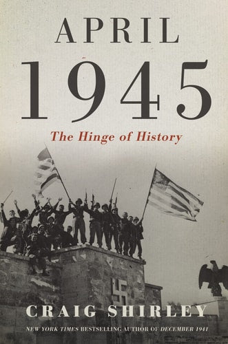 April 1945 The Hinge of History