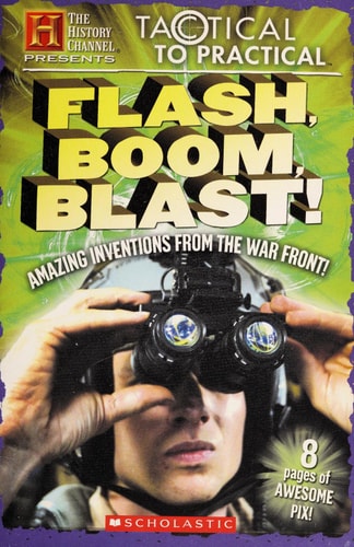 Tactical to Practical: Flash, Boom, Blast! (The History Channel Presents)