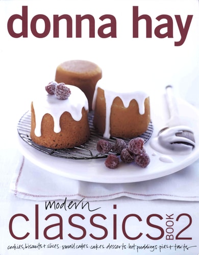Modern Classics, Book 2: Cookies, Biscuits & Slices, Small Cakes, Cakes, Desserts, Hot Puddings, Pies & Tarts