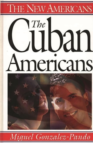 The Cuban Americans (The New Americans)