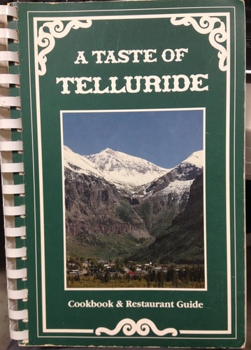 A taste of Telluride: Cookbook & restaurant guide