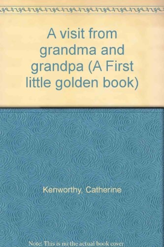 A visit from grandma and grandpa (A First little golden book)