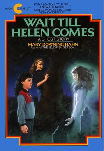 Wait Till Helen Comes: A Ghost Story