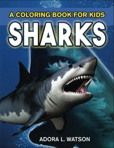Sharks: A Coloring Book For Kids: A Sharks Activity Book For Kids