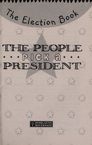 The Election Book: The People Pick a President