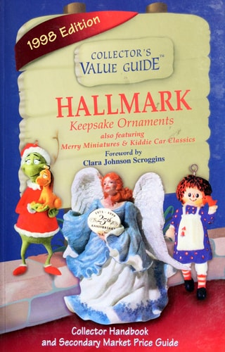 Hallmark Keepsake Ornaments: Also Featuring Merry Miniatures Kiddie Car Classics : Secondary Market Price Guide & Collector Handbook
