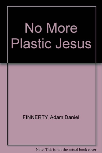 No More Plastic Jesus: Global Justice and Christian Lifestyle