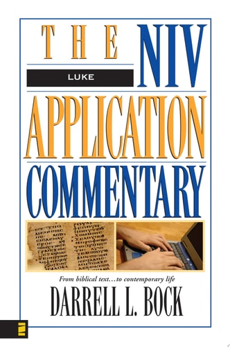 Luke The NIV Application Commentary from Biblical Text--to Contemporary Life