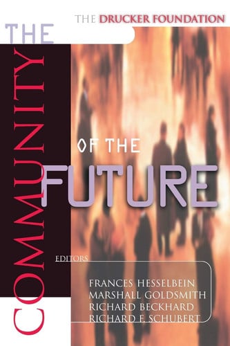 The Drucker Foundation: The Community of the Future
