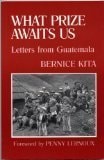 What prize awaits us: Letters from Guatemala