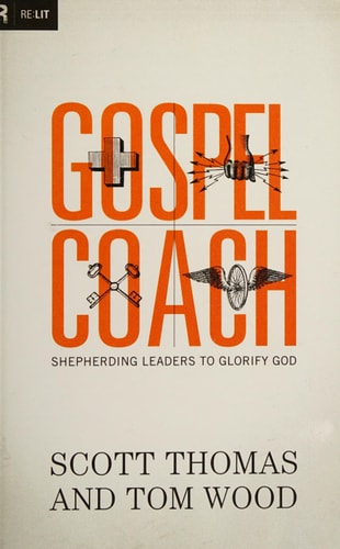 Gospel Coach: Shepherding Leaders to Glorify God