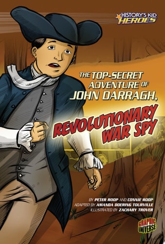 The Top-secret Adventure of John Darragh, Revolutionary War Spy (History's Kid Heroes)