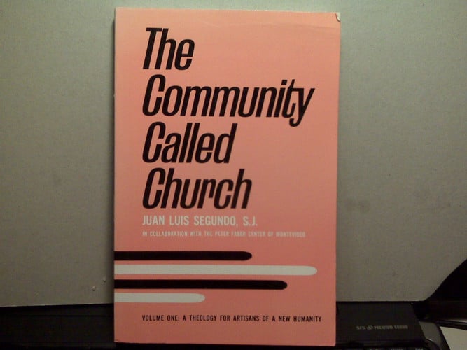 The Community Called Church (Theology For Artisans of a New Humanity)