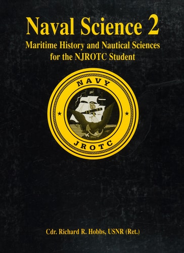 Naval Science 2: Maritime History and Nautical Sciences for the NJROTC Student