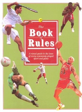The Book of Rules: A Visual Guide to the Laws of Every Commonly Played Sport and Game