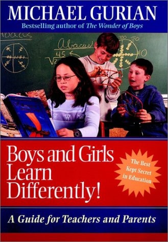Boys and Girls Learn Differently!: A Guide for Teachers and Parents
