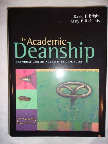 The Academic Deanship: Individual Careers and Institutional Roles