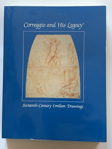 Correggio and his legacy: Sixteenth-century Emilian drawings
