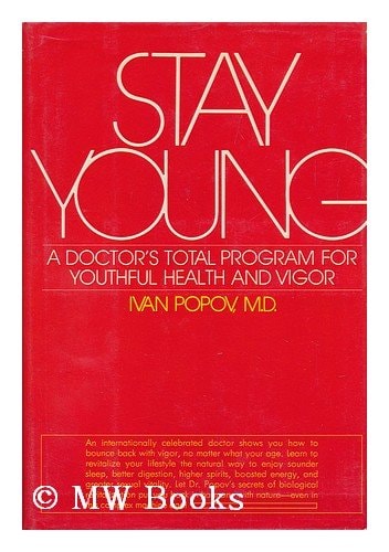 Stay young: A doctor's total program for youthful health and vigor