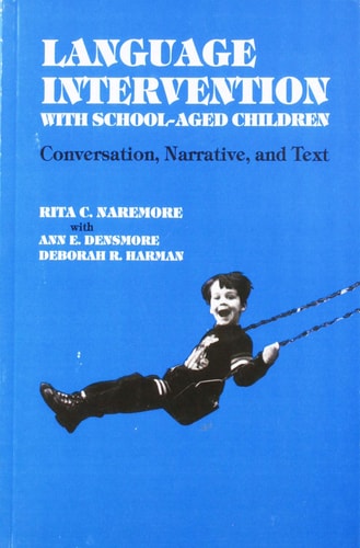 Language Intervention with School-Aged Children: Conversation, Narrative and Text