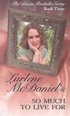 So Much To Live For, The Dawn Rochelle Series, Book Three