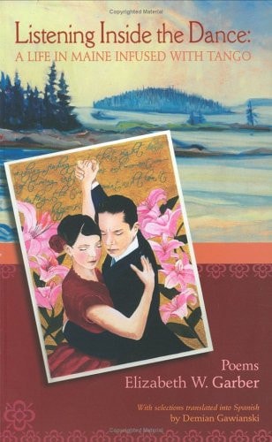 Listening Inside the Dance: A Life in Maine Infused with Tango