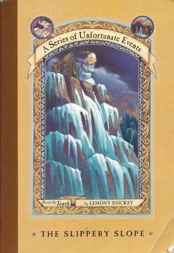 The Slippery Slope (A Series of Unfortunate Events, Book 10)