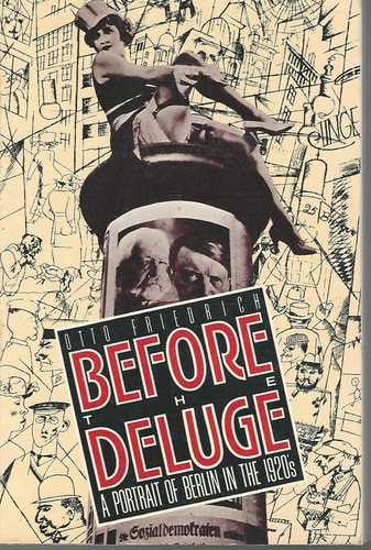 Before the Deluge: A Portrait of Berlin in the 1920's