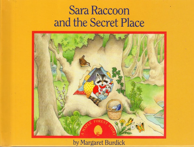 Sara Raccoon and the Secret Place (A Maple Forest Story)