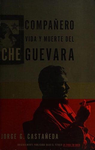 Compañero: vida y muerte del Che Guevara