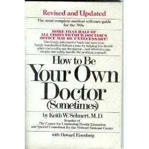 How to Be Your Own Doctor, Sometimes