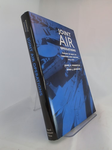 Joint Air Operations: Pursuit of Unity in Command and Control, 1942-1991 (A Rand Research Study)