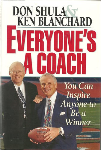 Everyone's a Coach: You Can Inspire Anyone to Be a Winner