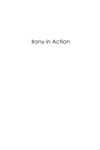 Irony in Action: Anthropology, Practice, and the Moral Imagination