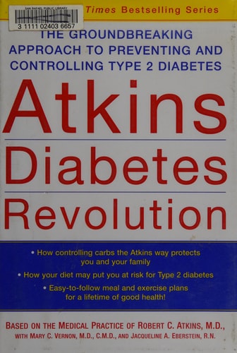 Atkins Diabetes Revolution: The Groundbreaking Approach to Preventing and Controlling Type 2 Diabetes