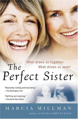 The Perfect Sister: What Draws Us Together, What Drives Us Apart