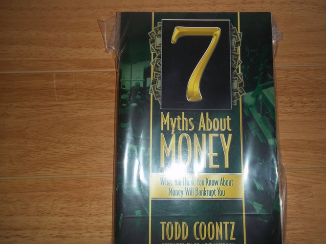 7 Myths about Money: What you Think you Know about Money will Bankrupt you
