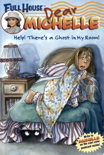 Full House: Dear Michelle #1: Help! There's a Ghost in My Room: (Help! There's a Ghost in My Room)