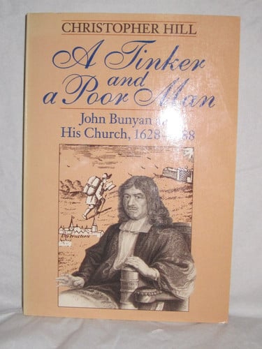 A Tinker and a Poor Man: John Bunyan and His Church, 1628-1688