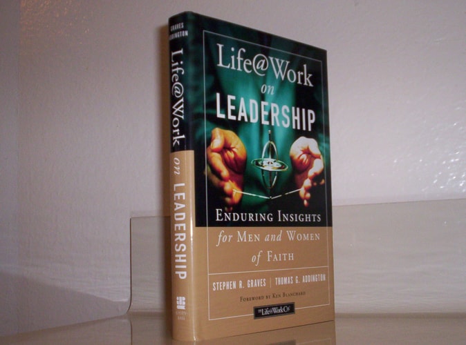 Life@Work on Leadership: Enduring Insights for Men and Women of Faith