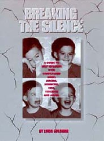 Breaking the Silence: A Guide to Helping Children with Complicated Grief - Suicide, Homicide, AIDS, Violence and Abuse