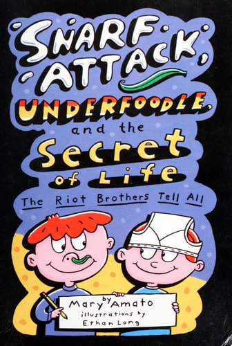 Snarf Attack Underfoodle, and the Secret of Life (Riot Brothers)