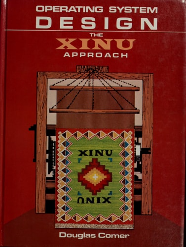 Operating System Design: The XINU Approach