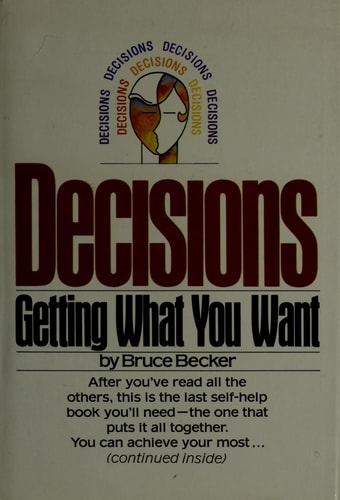 Decisions: Getting what you want