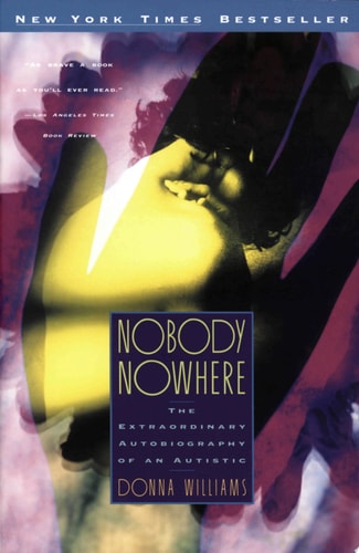 Nobody Nowhere: the Extraordinary Autobiography of an Autistic